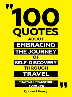 cover image of 100 Quotes About Embracing the Journey of Self-Discovery Through Travel--That Will Transform Your Life